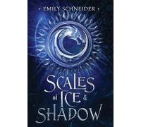 Emily Schneider Scales of Ice & Shadow (Copertina rigida)
