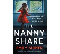 The Nanny Share: An addictive, twisty and gripping psychological thriller