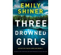 Emily Shiner Three Drowned Girls (Tascabile) Detective Freya Sinclair