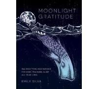 Emily Silva Moonlight Gratitude (Copertina rigida) Daily Gratitude