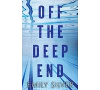 Emily Silver Off The Deep End (Tascabile)
