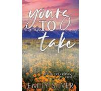 Emily Silver Yours To Take (Tascabile)