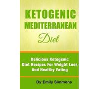 Emily Simmons The Ketogenic Mediterranean Diet (Tascabile)
