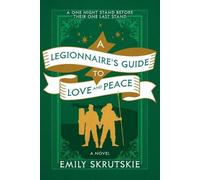 Emily Skrutskie A Legionnaire's Guide to Love and Peace (Tascabile)