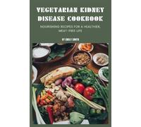 Emily Smith Vegetarian Kidney Disease Cookbook (Tascabile)