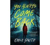 Emily Smith You Always Come Back (Copertina rigida)