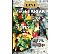 Emily Soto Best Vegetarian Pasta Recipes (Tascabile)
