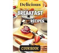 Emily Soto Delicious Breakfast Recipes Cookbook (Tascabile)