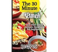 Emily Soto The 30 Minute Lunch Recipes (Tascabile)