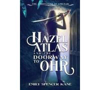 Emily Spencer Kane Hazel Atlas and the Doorway to Ohr (Tascabile)