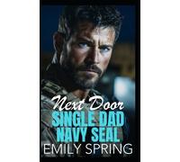 Emily Spring Next Door Single Dad Navy SEAL (Tascabile)