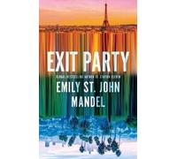 Emily St John Mandel Emily St John Mandel Exit Party (Copertina rigida)