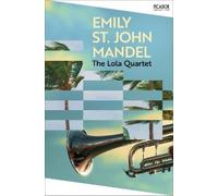 Emily St John Mandel Emily St John Mandel The Lola Quartet (Tascabile)