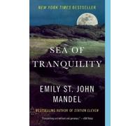Sea of Tranquility: A novel by Emily St. John Mandel