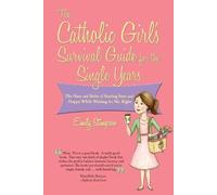 Emily Stimpson Catholic Girl's Survival Guide for the Single Years (Tascabile)