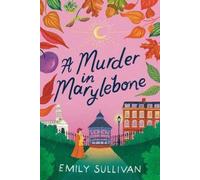 Emily Sullivan A Murder in Marylebone (Copertina rigida)
