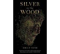 Emily Tesh Silver in the Wood (Tascabile)
