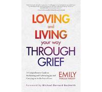 Emily Thiroux Threatt Loving and Living Your Way Through Grief (Tascabile)
