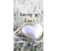 Emily Thomas Dancing in Love (Copertina rigida)