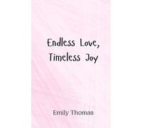 Emily Thomas Endless Love, Timeless Joy (Tascabile)