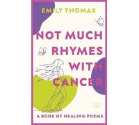 Emily Thomas Not Much Rhymes With Cancer (Copertina rigida)