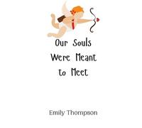 Emily Thompson Our Souls Were Meant to Meet (Tascabile)