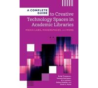 Emily Thompson Vanessa Rodriguez A Complete Guide to Creative Techn (Tascabile)