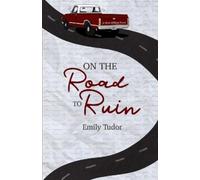 Emily Tudor On the Road to Ruin (Tascabile)
