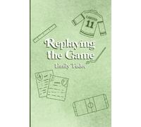 Emily Tudor Replaying the Game (Tascabile)