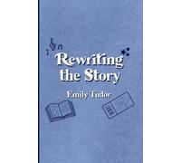 Emily Tudor Rewriting the Story (Tascabile)