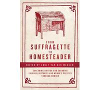 Emily van der Meulen From Suffragette to Homesteader (Tascabile)