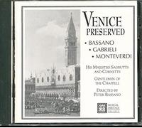 Emily Van Evera - Soprano, Susan Hemington-Jones - Soprano, Simon Berridge - Tenor, Angus Smith - Tenor, Christopher Purvis - Bass - Venice Preserved: Bassano, Gabrieli, Monteverdi
