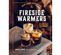 Emily Vikre New Camp Cookbook Fireside Warmers (Copertina rigida)