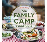 Emily Vikre The Family Camp Cookbook (Copertina rigida) Great Outdoor Cooking