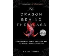 Emily Voigt The Dragon Behind the Glass (Tascabile)