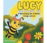 Emily W Smith Lucy the Careful Bee (Copertina rigida)