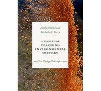Emily Wakild Michelle K. Be A Primer for Teaching Environmental Hist (Tascabile)