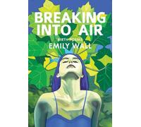 Emily Wall Breaking into Air (Tascabile)