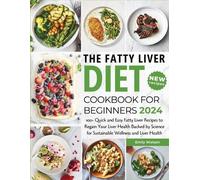 Emily Watson The Fatty Liver Diet Cookbook for Beginners 2024 (Tascabile)