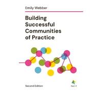 Emily Webber Building Successful Communities of Practice (Tascabile)