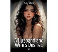 Emily White A Husband and Wife's Desires. 2 (Tascabile)