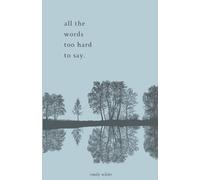 Emily White all the words too hard to say. (Tascabile)