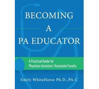 Emily Whitehorse Becoming a PA Educator (Tascabile)