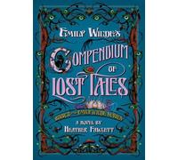 Emily Wilde's Compendium of Lost Tales: Book 3 of the Emily Wilde Series