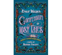 Emily Wilde's Compendium of Lost Tales: Book 3 of the Emily Wilde Series
