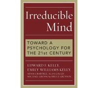 Emily Williams Kelly Edward F. Kelly Michael Grosso Irreducible Min (Tascabile)