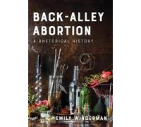 Emily Winderman Back-Alley Abortion (Copertina rigida) Health Communication