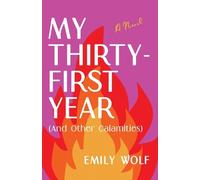 Emily Wolf My Thirty-First Year (and Other Calamities) (Tascabile)