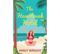 Emily Wright The Heartbreak Hotel (Tascabile)