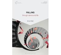 Emilyn Claid Falling Through Dance and Life (Copertina rigida) Dance in Dialogue